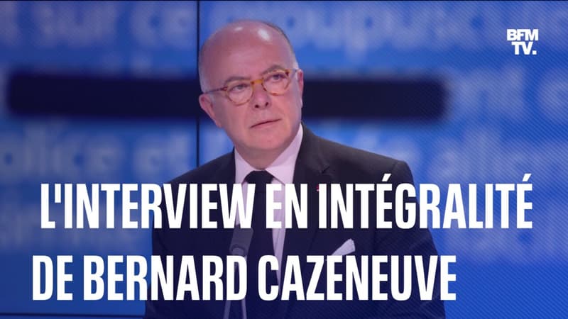 Mort de Nahel: l'interview en intégralité de l'ancien Premier ministre Bernard Cazeneuve