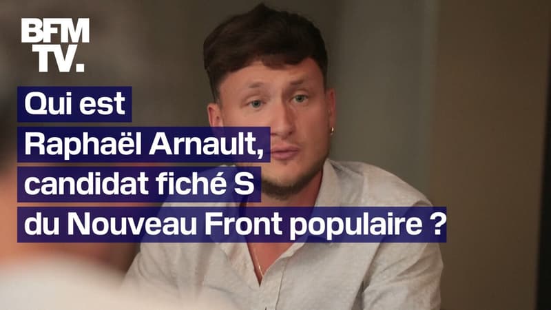 Qui est Raphaël Arnault, le candidat fiché S du Nouveau Front populaire?