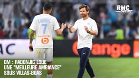 OM : Radonjic loue une "meilleure ambiance" sous Villas-Boas
