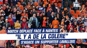 Coupe de France : Match déplacé face à Nantes, "il y a de la colère" s'agace un supporter lavallois