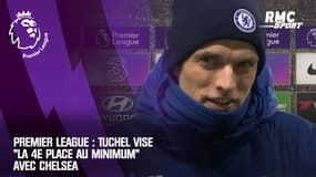 Premier League : Tuchel vise le Top 4 pour la Ligue des champions avec Chelsea