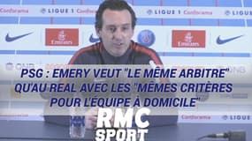 PSG : Emery veut "le même arbitre" qu'au Real avec les "mêmes critères pour l'équipe à domicile"