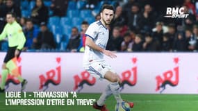 Ligue 1 - Thomasson "a l'impression d'être en trêve"