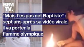 "Mais t'es pas net Baptiste": sept ans après sa vidéo virale, il va porter la flamme olympique