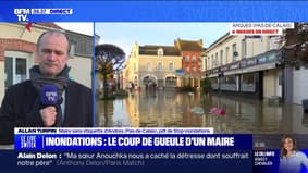 Inondations dans le Pas-de-Calais: "Je suis en colère parce qu'on a l'impression qu'on ne nous écoute pas et qu'on nous laisse dans le danger" (maire d'Andres)