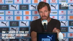 OM : "Jouer le titre est impossible" reconnait Villas-Boas