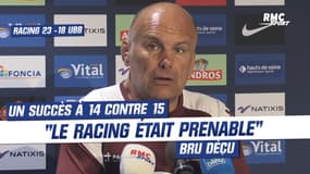 Racing 23 - 18 UBB : Bru "déçu car le Racing était prenable"
