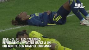 Juve - OL (F) : Les Italiennes reprennent l'avantage grâce à un but contre son camp de Buchanan