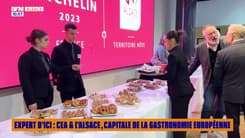 Expert d'ici : CEA & l'Alsace, Capitale de la Gastronomie Européenne