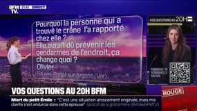VOS QUESTIONS - Pourquoi la personne qui a trouvé le crâne d'Émile l'a apporté chez elle ?