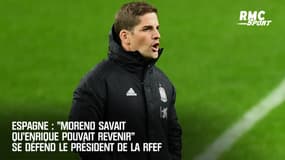 Espagne : "Moreno savait qu'Enrique pouvait revenir" se défend le président de la RFEF
