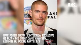 RMC Poker Show : L’interview exclusive de Gus « The Great Dane » Hansen, légende du poker, partie 2/3