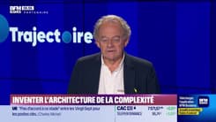 Trajectoire : Inventer l'architecture de la complexité - 18/06