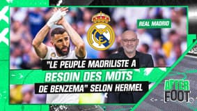 Real Madrid : "Le peuple madriliste a besoin des mots de Benzema" estime Hermel 