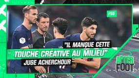 PSG : "Il manque cette touche créative au milieu" juge Acherchour