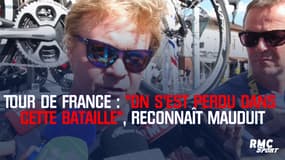 Tour de France : "On s’est perdu dans cette bataille", reconnaît Mauduit