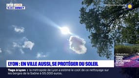 Lyon: en ville aussi, il faut se protéger du soleil