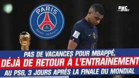 PSG : Pas de vacances après le Mondial pour Mbappé, déjà de retour à l’entraînement