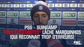 PSG - Guingamp : "On est dégoûtés" lâche Marquinhos (qui reconnait trop d'erreurs)