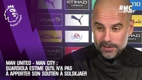  Man United - Man City : Guardiola estime qu'il n'a pas à apporter son soutien à Solskjaer