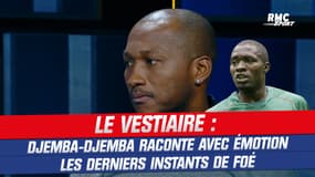 Le Vestiaire : Djemba-Djemba raconte avec émotion les derniers instants de Foé