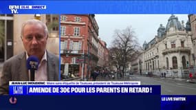 Amende de 30 euros pour les parents en retard: "Cette pénalité financière sera appliquée avec discernement", détaille Jean-Luc Moudenc, maire de Toulouse