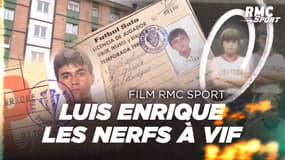 "Luis Enrique, les nerfs à vif" : reportage RMC SPORT aux origines d’un caractère volcanique.