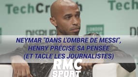 Neymar "dans l'ombre de Messi", Henry précise sa pensée (et tacle les journalistes)