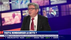 Faut-il rembourser la dette? Jean-Luc Mélenchon: "cette dette est irremboursable"