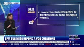 BFM Business avec vous : Le contact avec la clientèle justifie-t-il des interdictions de porter des signes religieux ? - 03/05