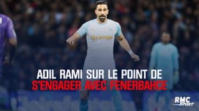 Adil Rami sur le point de s'engager avec Fenerbahçe