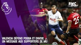 Valencia défend Pogba et envoie un message aux fans de Manchester United 