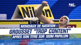 Mondiaux de natation : Grousset "trop content" après son titre de champion du monde du 100m papillon