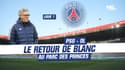Ligue 1 : PSG-OL, le retour de Blanc au Parc des Princes
