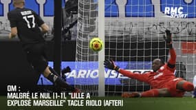 Ligue 1 : Malgré le nul (1-1), "Lille a explosé Marseille" pour Riolo