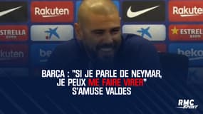 Barça : "Si je parle de Neymar, je peux me faire virer" s'amuse Valdes (coach des U19)