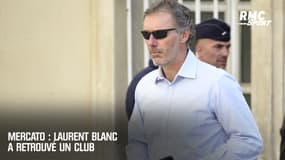 Mercato : Laurent Blanc a retrouvé un club