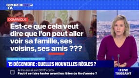 BFMTV répond à vos questions : 15 décembre, quelles nouvelles règles ? - 11/12