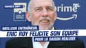 Trophées UNFP : Meilleur entraîneur, Eric Roy félicite son équipe pour la saison réalisée