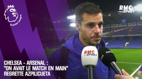 Chelsea - Arsenal : "On avait le match en main" regrette Azpilicueta