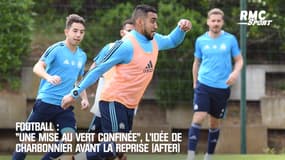 Foot: "Une mise au vert confinée" l'idée de Charbonnier pour la reprise (After)