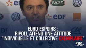 Euro Espoirs : "Il faudra une attitude individuelle et collective exemplaire" prévient Ripoll