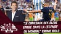France 3-3 (2tab4) Argentine : "Le comeback des Bleus entre dans la légende" estime Riolo