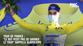 Tour de France : "Le but n'est pas de gagner le Tour" rappelle Alaphilippe