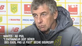 Nantes : Au PSG, "l'entraîneur doit gérer des egos, pas le foot" sèche Gourcuff