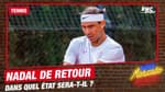 Tennis : Nadal de retour sur le court, mais dans quel état ? (Moscato Show)
