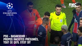 PSG - Basaksehir : Propos racistes présumés, tout ce qu'il s'est dit 