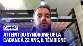 Atteint du "syndrome de la cabane", il témoigne de sa peur à retrouver le monde extérieur