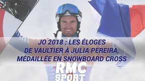 JO 2018 : Les éloges de Vaultier à Julia Pereira, médaillée d'argent en snowboard cross