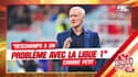 Equipe de France : "Deschamps a un problème avec la Ligue 1" charge Petit